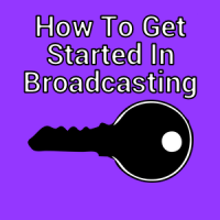 Get Started in Broadcasting